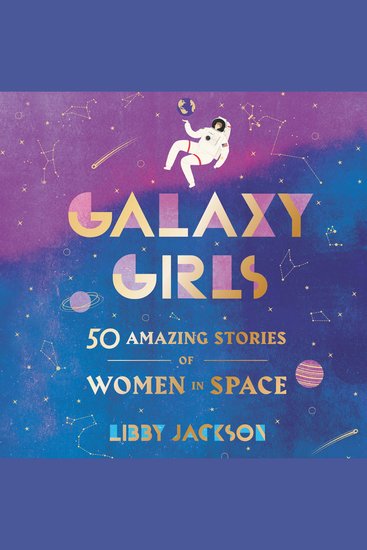 Galaxy Girls - 50 Amazing Stories of Women in Space - cover