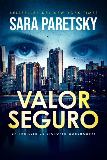 Valor seguro - Bestseller del New York Times Thriller policiaco El noveno caso para la legendaria detective privada Victoria Warshawski (Victoria Warshawski #1) - cover