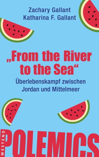 "From the river to the sea" - Überlebenskampf zwischen Jordan und Mittelmeer - cover