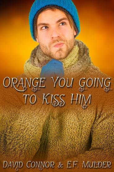 Orange You Going to Kiss Him - cover