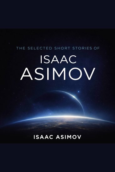 The Selected Short Stories of Isaac Asimov - Let's Get Together The Magnificent Possession and Youth - cover