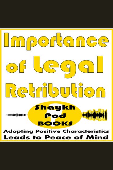 Importance of Legal Retribution - Adopting Positive Characteristics Leads to Peace of Mind - cover