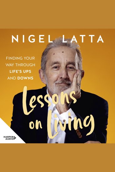Lessons on Living - Finding Your Way Through Life's Ups and Downs - cover