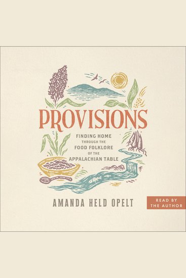 Provisions - Finding Home Through the Food Folklore of the Appalachian Table - cover