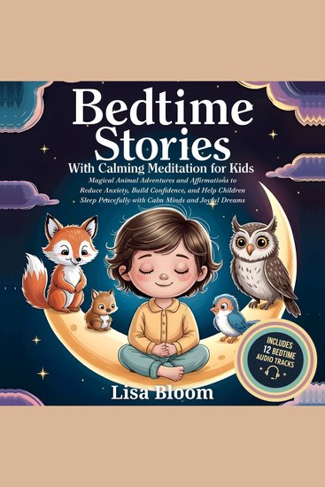 Bedtime Stories With Calming Meditation For Kids - Magical Animal Adventures and Affirmations to Reduce Anxiety Build Confidence and Help Children Sleep Peacefully with Calm Minds and Joyful Dreams - cover