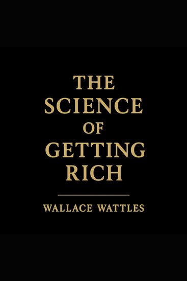 The Science of Getting Rich - (Original 1910 Edition): A timeless classic on the art and science of wealth creation - cover