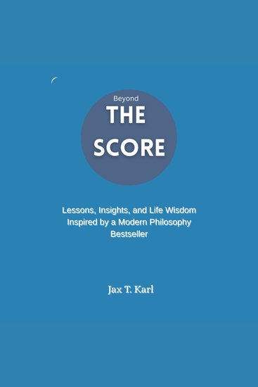 Beyond The Score - Lessons Insights and Life Wisdom Inspired by a Modern Philosophy Bestseller - cover