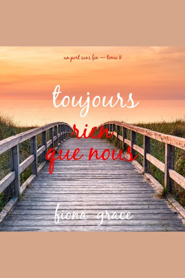 Toujours rien que nous (Un port sans fin — tome 8) - Narration par une voix synthétisée - cover