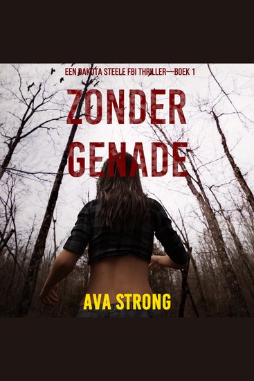 Zonder Genade (Een Dakota Steele FBI Thriller—Boek 1) - Digitaal voorgelezen door een electronisch gegenereerde stem - cover