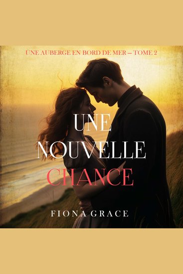 Une nouvelle chance (Une auberge en bord de mer — tome 2) - Narration par une voix synthétisée - cover