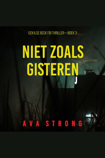Niet Zoals Gisteren (Een Ilse Beck FBI Thriller—Boek 3) - Digitaal voorgelezen door een electronisch gegenereerde stem - cover