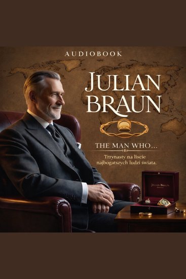 Julian Braun - Trzynasty na liście najbogatszych ludzi świata - cover