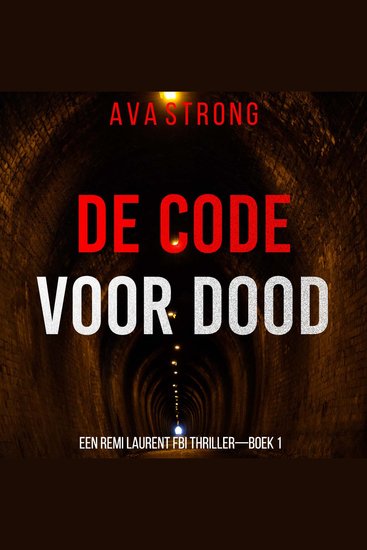 De Code voor Dood (Een Remi Laurent FBI Thriller—Boek 1) - Digitaal voorgelezen door een electronisch gegenereerde stem - cover