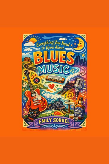 Everything You Need to Know About Blues Music - cover