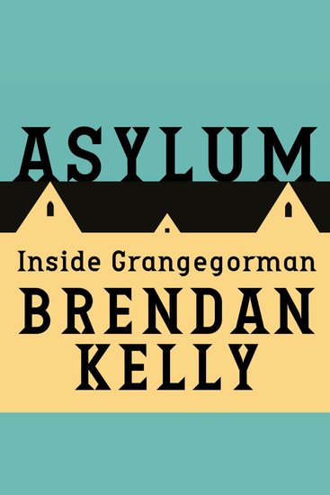 Asylum - Inside Grangegorman - cover