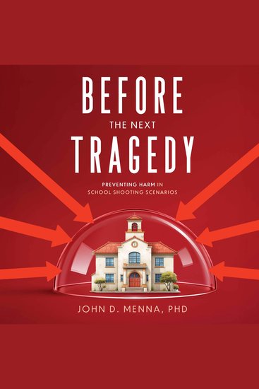 Before the Next Tragedy - Preventing Harm in School Shooting Scenarios - cover