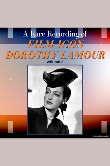A Rare Recording of Film Icon Dorothy Lamour Volume 2 - cover