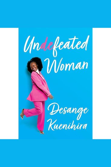 unDEfeated Woman - By Desange Kuenihira - cover