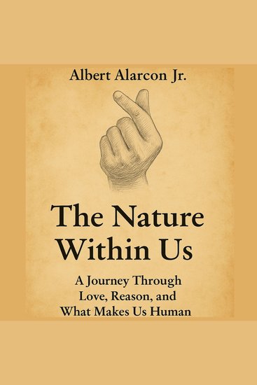 The Nature Within Us - A Journey Through Love Reason and What Makes Us Human - cover