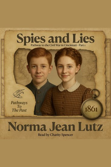 Spies and Lies - Pathway to the Civil War in Cincinnati - 1861 - Part 1 - cover