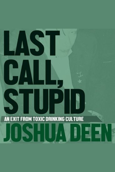 Last Call Stupid - An exit from toxic drinking culture - cover