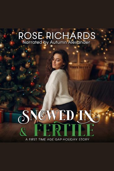 Snowed in & Fertile - A First Time Age Gap Holiday Story - cover