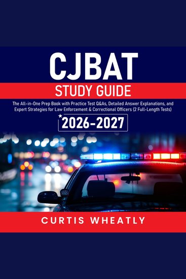 CJBAT Study Guide - The All-in-One Prep Book with Practice Test Q&As Detailed Answer Explanations and Expert Strategies for Law Enforcement & Correctional Officers (2 Full-Length Tests) - cover