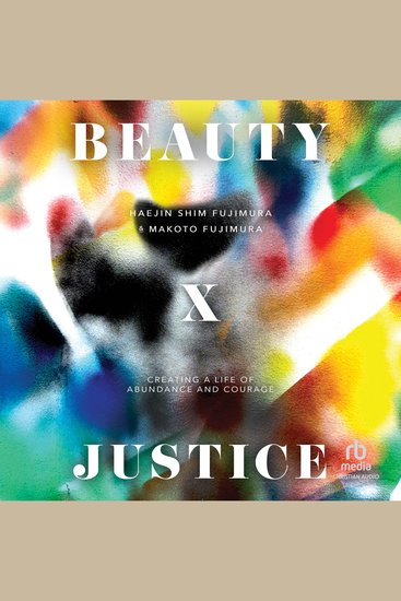 Beauty and Justice - Creating a Life of Abundance and Courage - cover