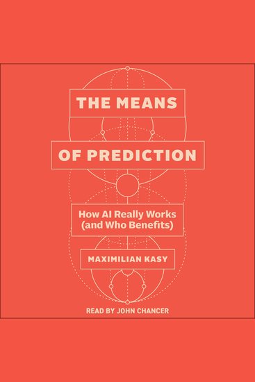 The Means of Prediction - How AI Really Works (and Who Benefits) - cover