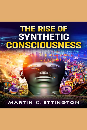 The Rise of Synthetic Consciousness - cover