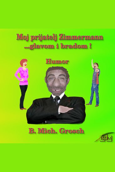 Moj prijatelj Zimmermann - glavom i bradom ! - cover