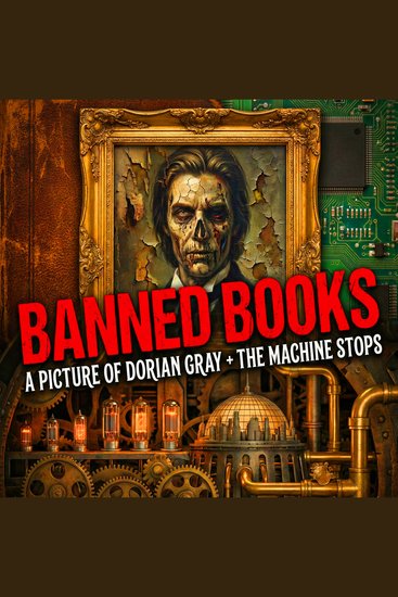 Banned Books – A Picture of Dorian Gray + The Machine Stops - cover