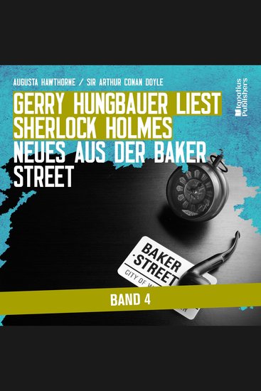 Gerry Hungbauer liest Sherlock Holmes - Neues aus der Baker Street (Band 4) - cover