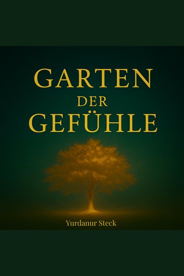 Garten der Gefühle - Eine Reise zum Herzen des Menschen - cover