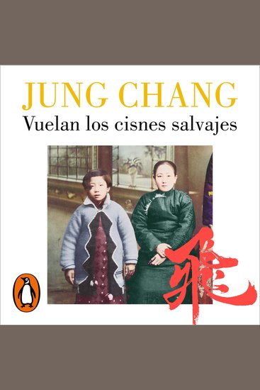 Vuelan los cisnes salvajes - Mi madre China y yo - cover