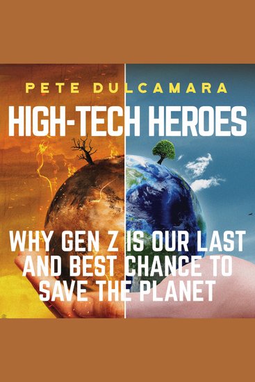 High-Tech Heroes - Why Gen Z Is Our Last And Best Chance To Save The Planet - cover