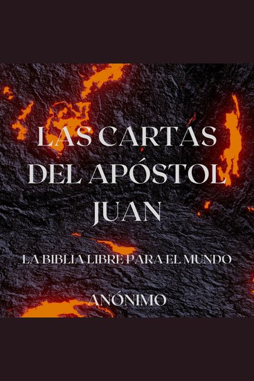Las cartas del Apóstol Juan La Biblia libre para el mundo - cover