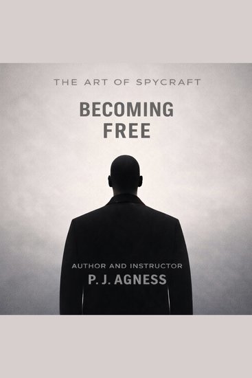 Art of Spycraft The: Becoming Free - cover
