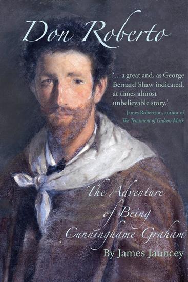 Don Roberto The Adventure of Being Cunninghame Graham - cover