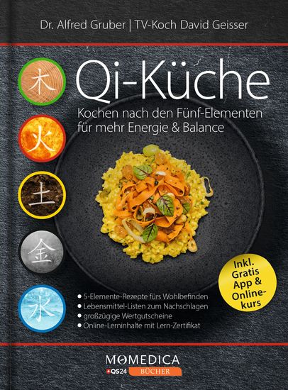 Qi-Küche - Kochen nach den Fünf-Elementen für mehr Energie & Balance Rezeptbuch mit praxisnahem Wissen zur TCM-Küche Von Porridge bis Dessert: mehr Wohlgefühl dank Fünf-Elemente-Ernährung - cover