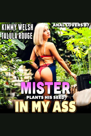 Mister Plants His Seed In My Ass: Anal Lovers 87 - cover