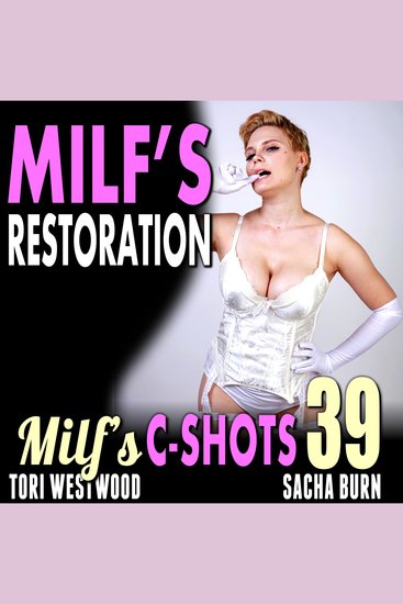MILF’s Restoration: MILF’s C-Shots 39 - cover