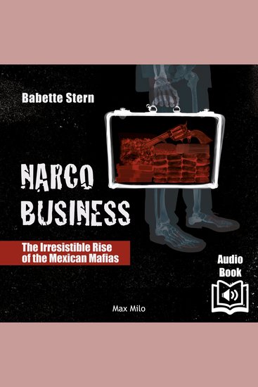 Narco Business - The irresistible rise of the Mexican mafias - The irresistible rise of the Mexican mafias - cover