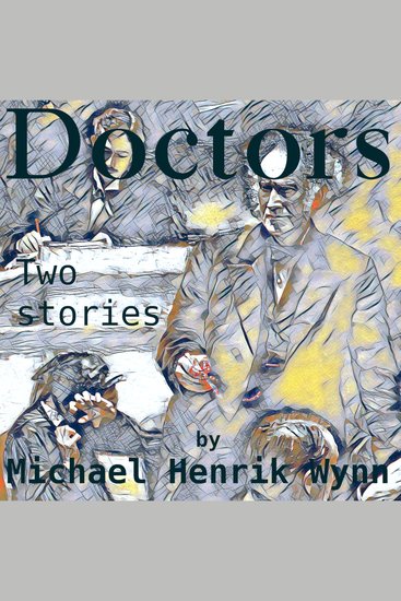 Doctors - two contrasting short stories about the medical profession - cover