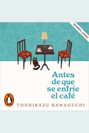 Antes de que se enfríe el café (latino) - cover
