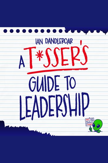 A T*sser’s Guide to Leadership - cover