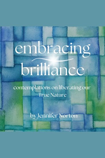 Embracing Brilliance - Contemplations on Liberating Our True Nature - cover