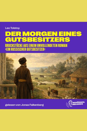 Der Morgen eines Gutsbesitzers - Bruchstücke aus einem unvollendeten Roman ›Ein russischer Gutsbesitzer‹ - cover