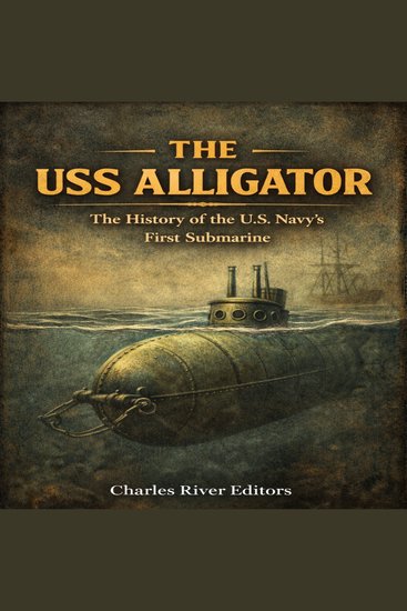 USS Alligator The: The History of the US Navy’s First Submarine - cover