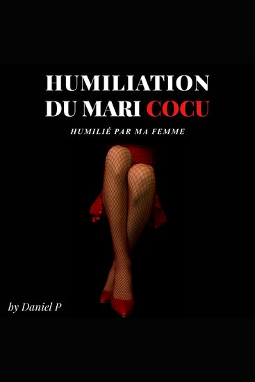 Humiliation du mari cocu - Humilié par ma Femme - cover